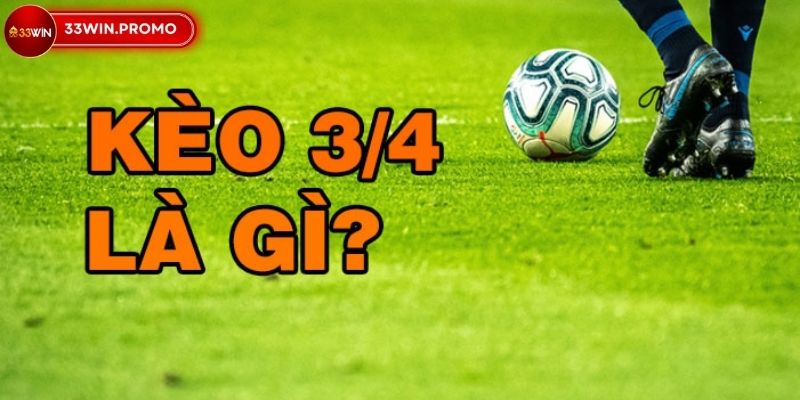 Kèo Chấp 3 4 Giải Mã Bí Ẩn Và Chiến Thuật Từ Chuyên Gia 2 Kèo chấp 3 4 là gì?